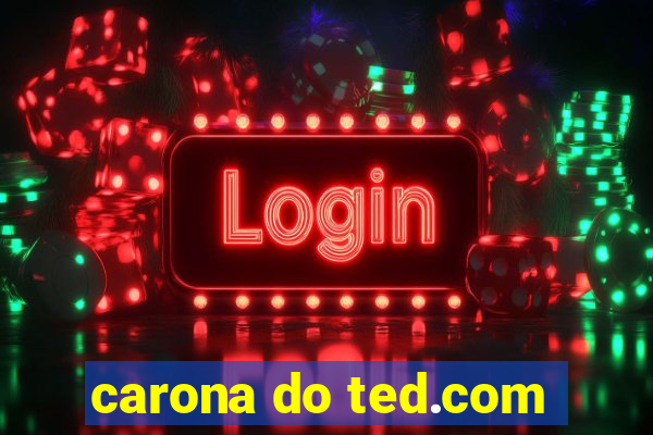 carona do ted.com